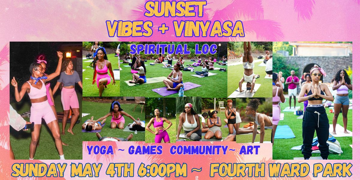 Sunset Vibes + Vinyasa~ Wellness IN THE PARK by  Spiritual Loc, 4 May | Event in Atlanta | AllEvents
