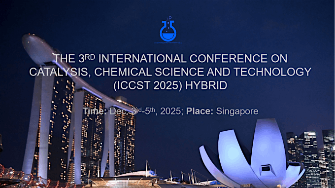 The 3rd International Conference on Catalysis, Chemical Science and Technol, 3 December | Event in Singapore