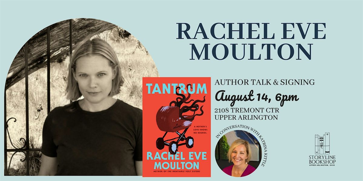 Storyline Presents: Author Talk & Signing with Rachel Eve Moulton, 14 August | Event in Upper Arlington