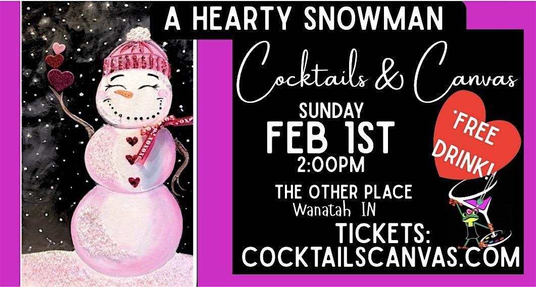 A Hearty Snowman Cocktails & Canvas Fun Paint and Sip Event w/*FREE Drink