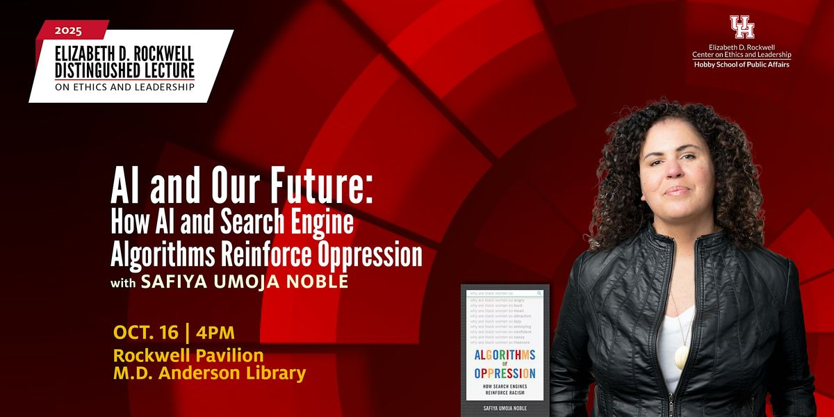 AI and Our Future: How AI and Search Engine Algorithms Reinforce Oppression, 16 October | Event in Houston