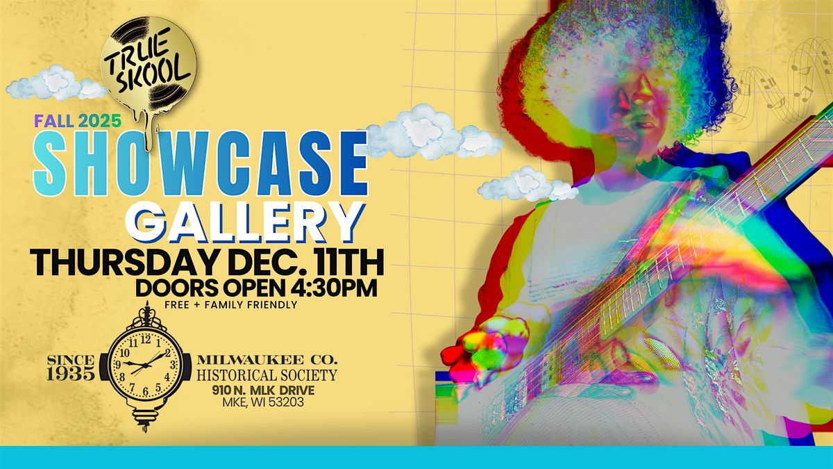TRUE Skool 2025 Fall Showcase Gallery & Celebration, 11 December | Event in Milwaukee | AllEvents