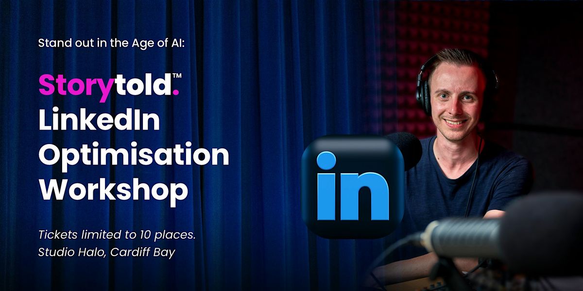 Storytold™️ LinkedIn Optimisation Workshop, 19 November | Event in Cardiff | AllEvents