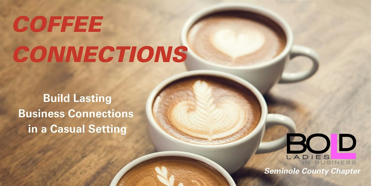 Coffee Connect with Bold Ladies in Business – Seminole County, 27 May | Event in Lake Mary | AllEvents