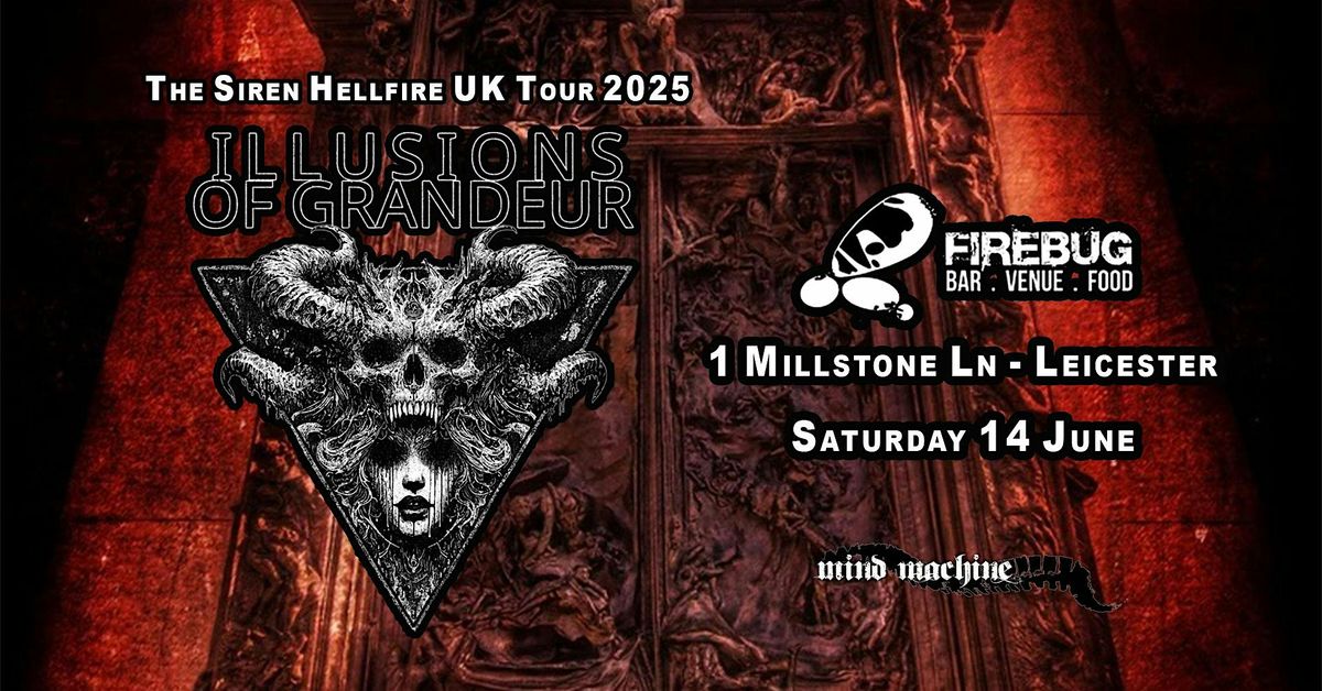 Illusions of Grandeur The Siren HellFire UK Tour 25, 14 June | Event in Leicester | AllEvents