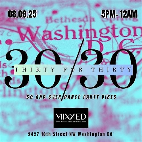 THIRTY FOR THIRTY Dance Party Vibes, 9 August | Event in Washington | AllEvents