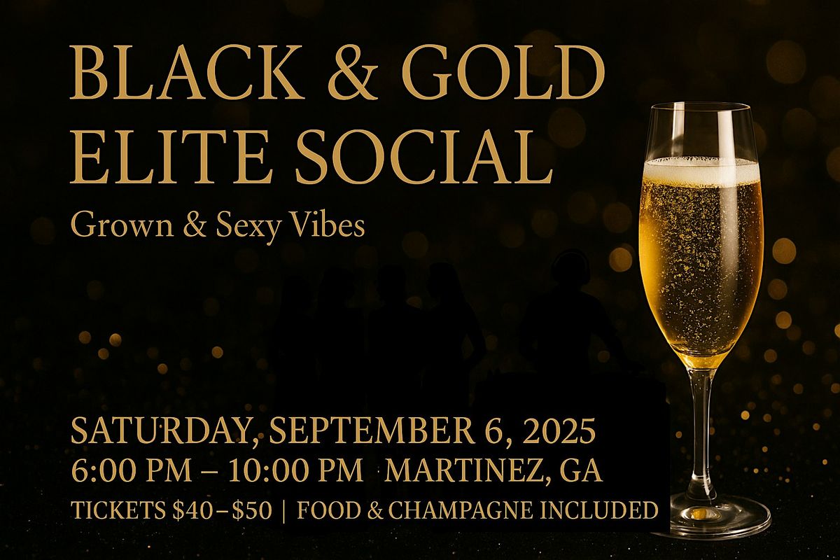 Black & Gold Elite Social: Grown & Sexy Vibes, 6 September | Event in Martinez | AllEvents