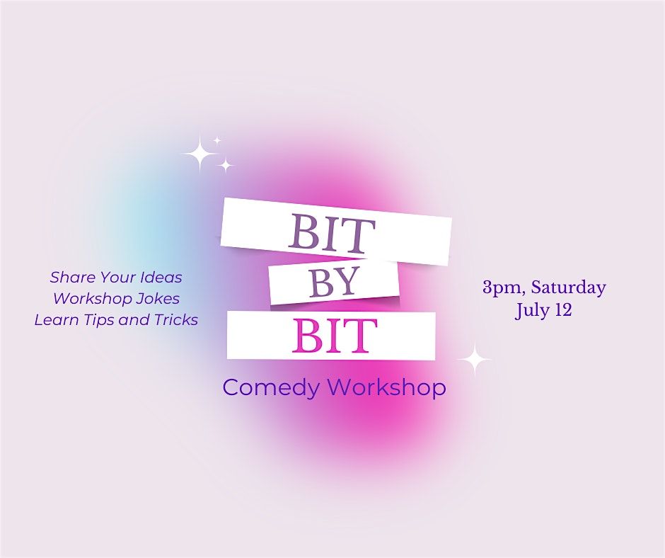 Bit By Bit: Comedy Workshop for Women, 12 July | Event in Des Moines | AllEvents