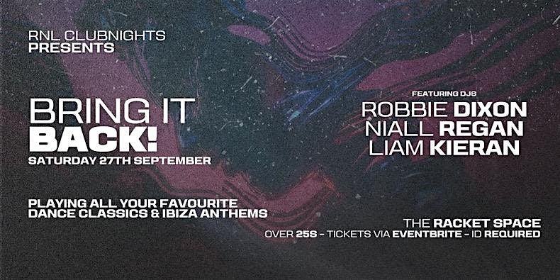 Bring It Back @ The Racket Space, 27 September | Event in Dublin | AllEvents