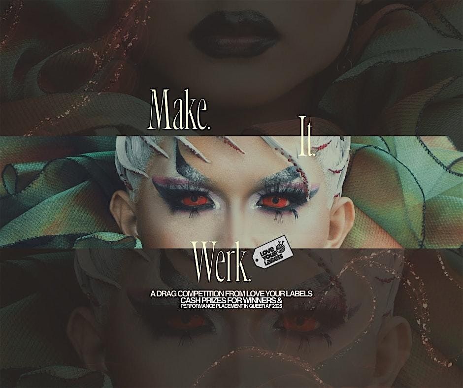 Make. It. Werk. A Drag Competition from Love Your Labels, 13 August | Event in Worcester | AllEvents