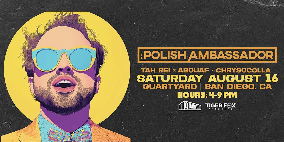 The Polish Ambassador @ Quartyard, 16 August | Event in San Diego | AllEvents