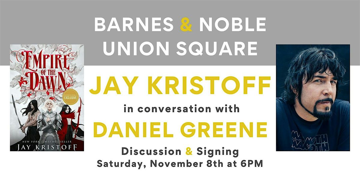 Jay Kristoff discusses EMPIRE OF THE DAWN at Barnes & Noble Union Square, 8 November | Event in New York