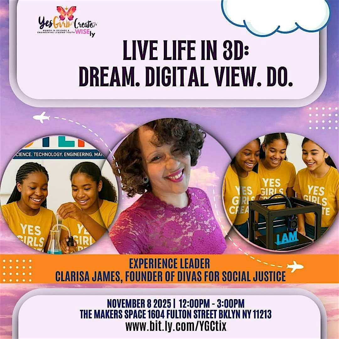 Yes Girls Create Live Life in 3D, 8 November | Event in Brooklyn | AllEvents