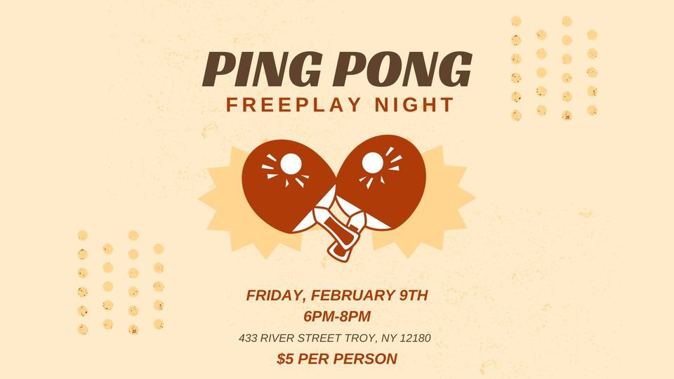 Ping Pong Freeplay Night, River Street Market, Troy, February 9 2024