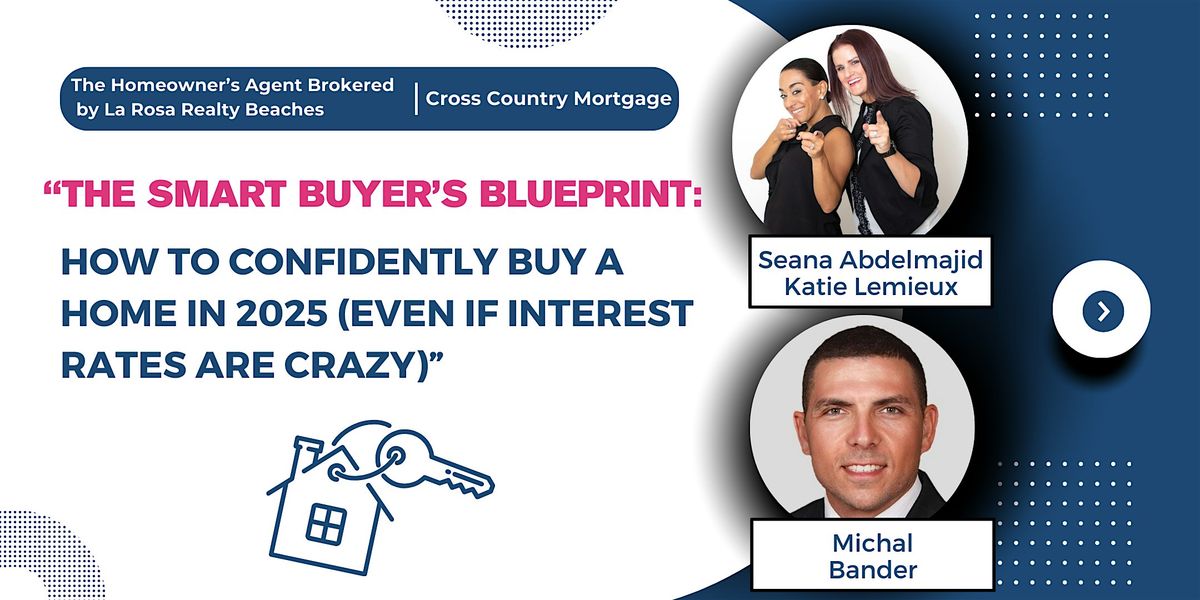 The Smart Buyer's Blueprint - How to Confidently Buy a Home in 2025, 4 June | Event in Coral Springs | AllEvents