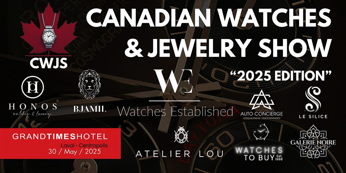 Canadian Watches & Jewelry Show 2025, 30 May | Event in Laval | AllEvents
