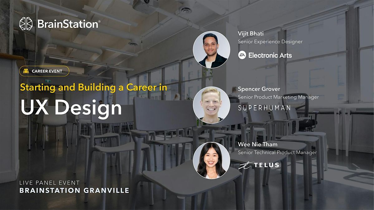 Starting and Building a Career in UX Design | BrainStation Tech Event
