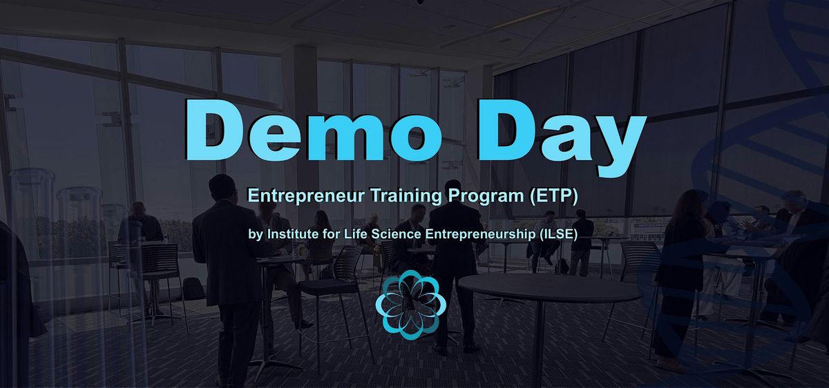 Demo Day - Entrepreneur Training Program (ETP) at ILSE, 5 December | Event in Union | AllEvents