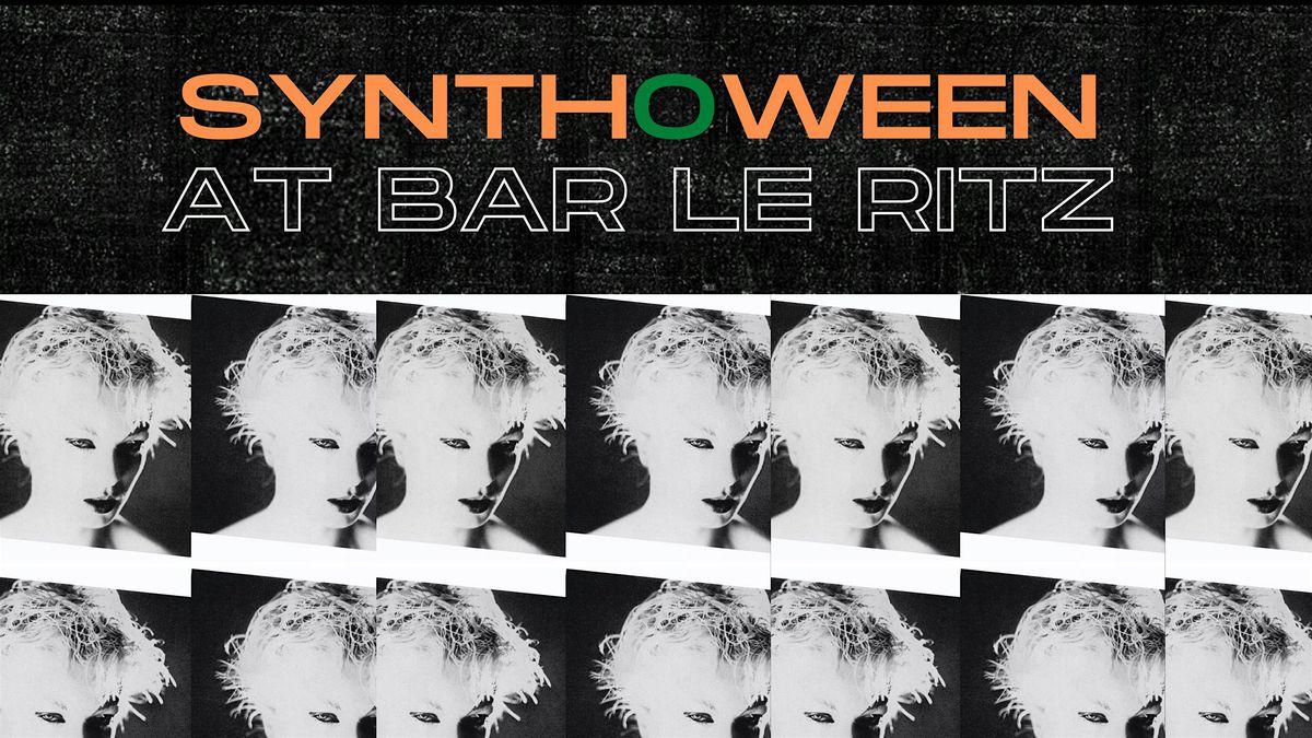 SYNTHOWEEN: A Synth Pop, Synth Music + Retro Synth Music Halloween Party, 1 November | Event in Montréal