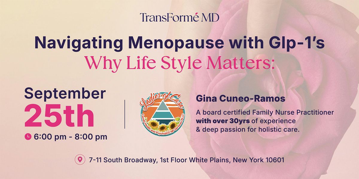 Navigating Menopause with GIp-1's Why Life Style Matters, 25 September | Event in White Plains | AllEvents