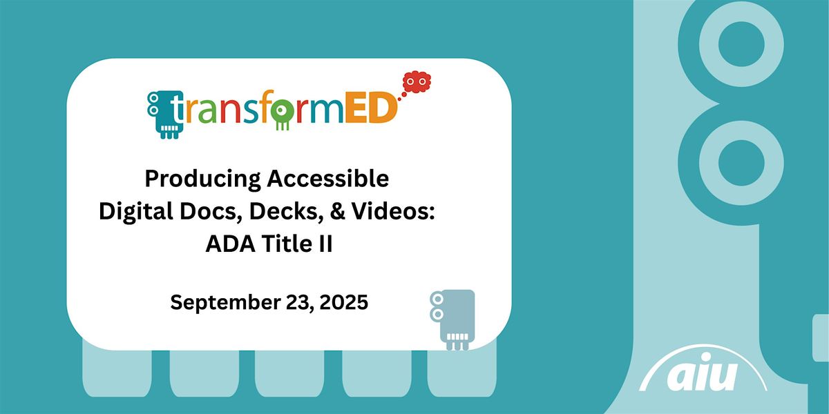Producing Accessible Digital Docs, Decks, & Videos: ADA Title II, 23 September | Event in Homestead | AllEvents