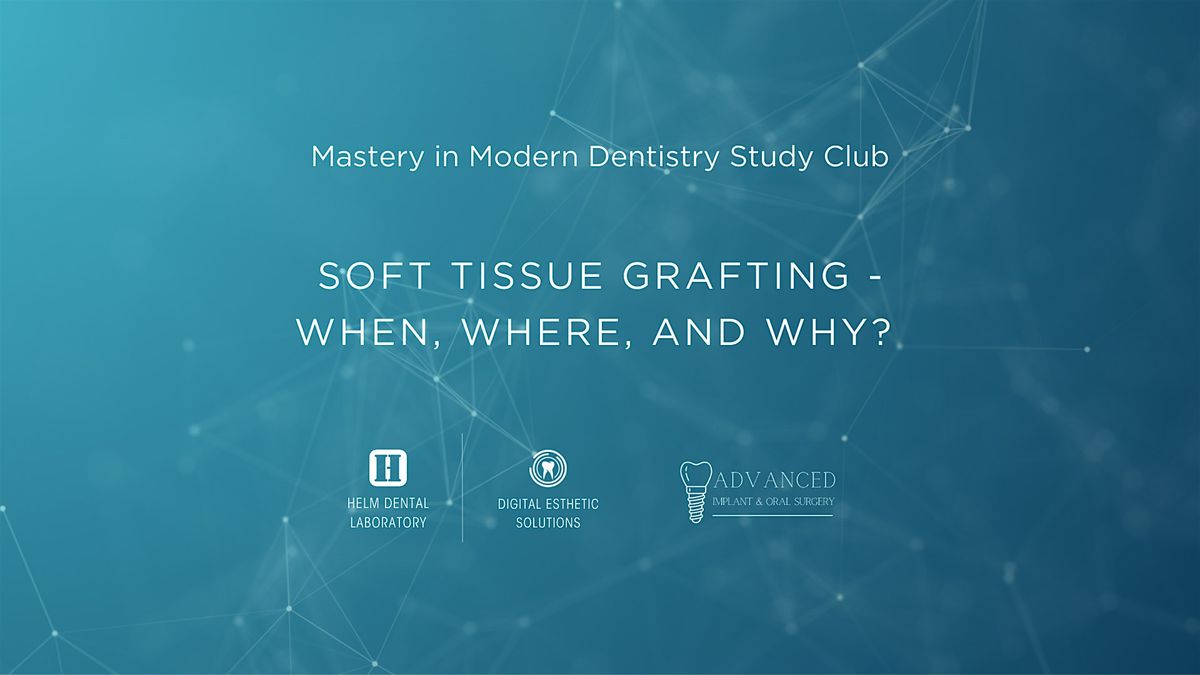 Soft Tissue Grafting - When, Where, and Why?, 7 August | Event in Wylie | AllEvents