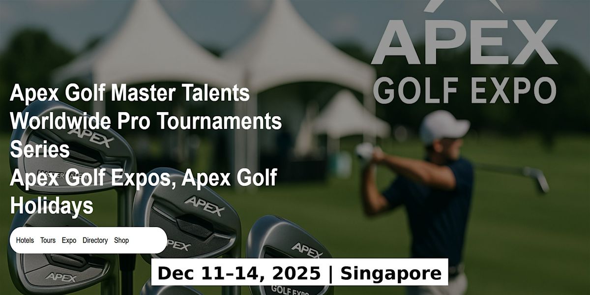 Golf Master Talents Apex Tours Global Fame & Prices in Singapore, 11 December | Event in Bedok | AllEvents