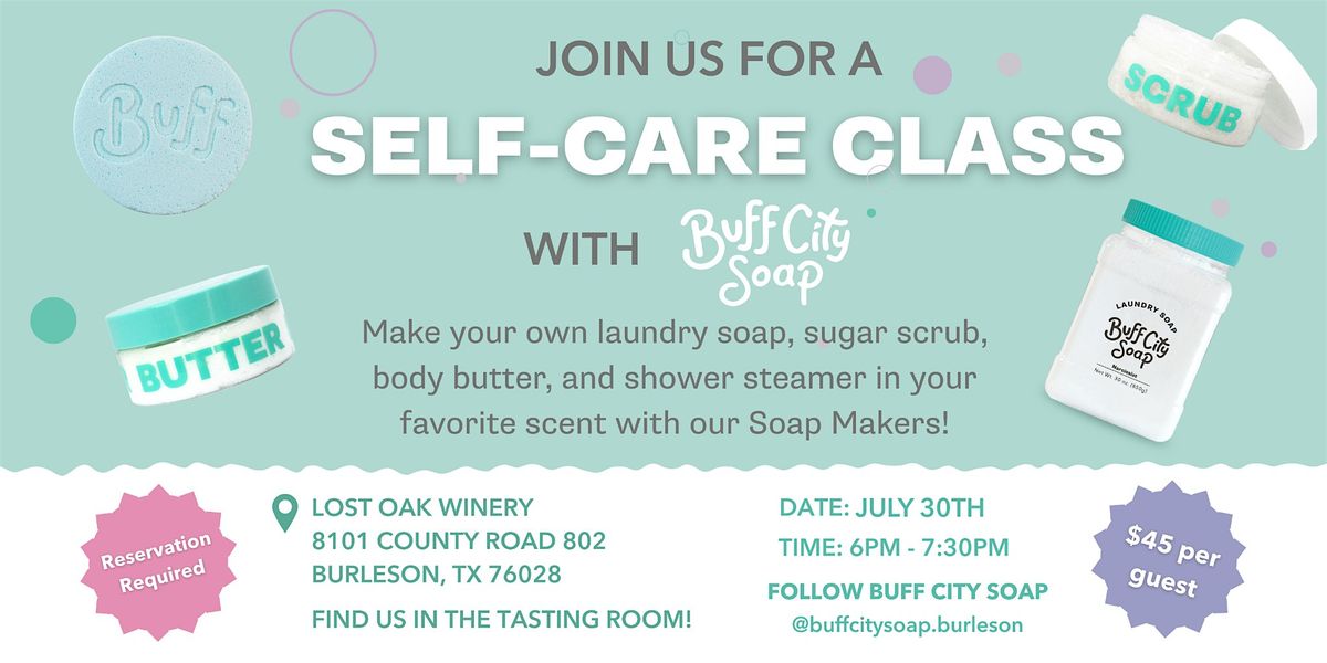 Buff City Soap Self-Care Class at Lost Oak Winery, 30 July | Event in Burleson | AllEvents