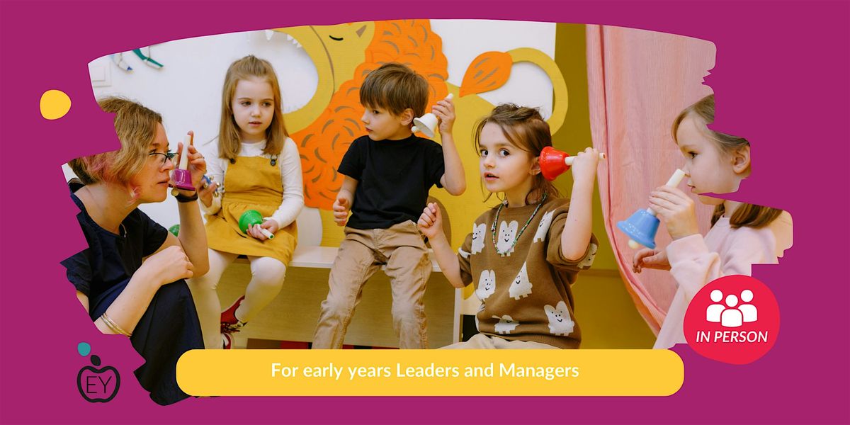 Leading curriculum and Pedagogy in the Early Years - 1 of 3, 5 February | Event in Hereford | AllEvents