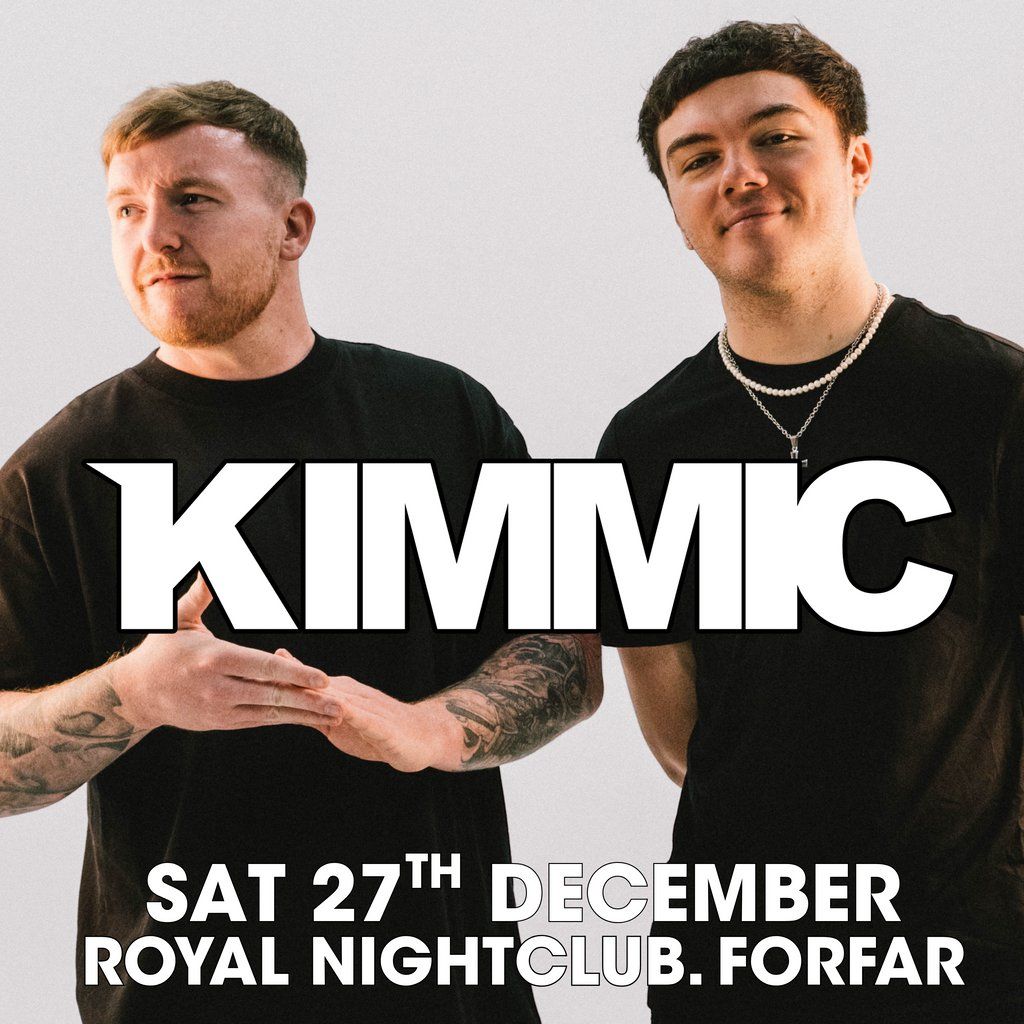 KIMMIC @ Royal Nightclub. Forfar - Sat 27th Dec (Wee Toon Tour), 27 December | Event in Forfar | AllEvents