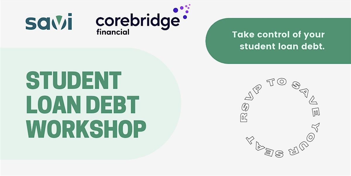 Corebridge Participants: Student Loan 101 Workshop | Powered by Savi, 10 June | Online Event | AllEvents