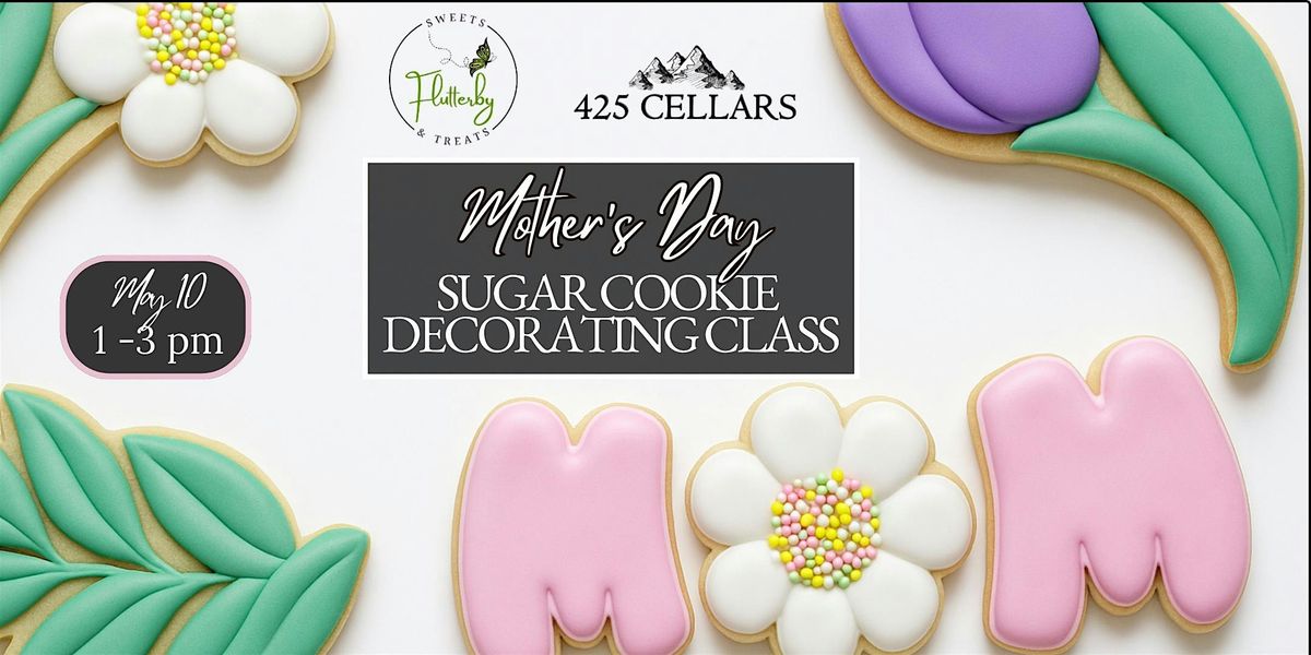 Mom’s Day Sugar Cookie Decorating Class, 10 May | Event in Woodinville | AllEvents