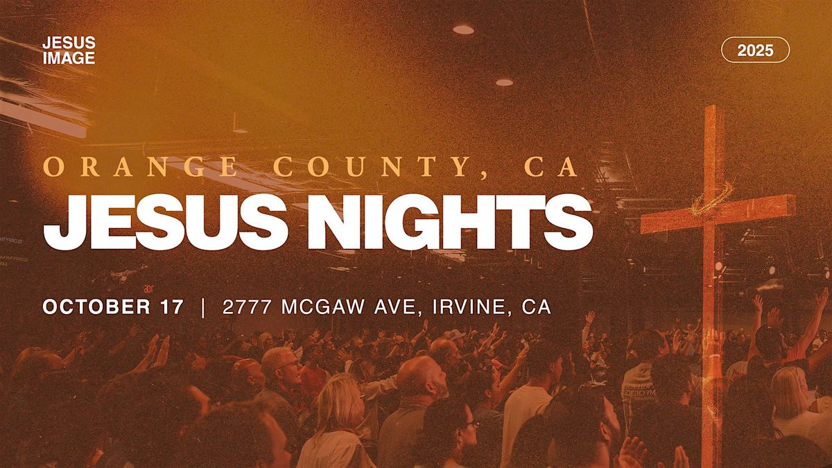 Jesus Nights Orange County, CA | October, 17 October | Event in Irvine | AllEvents