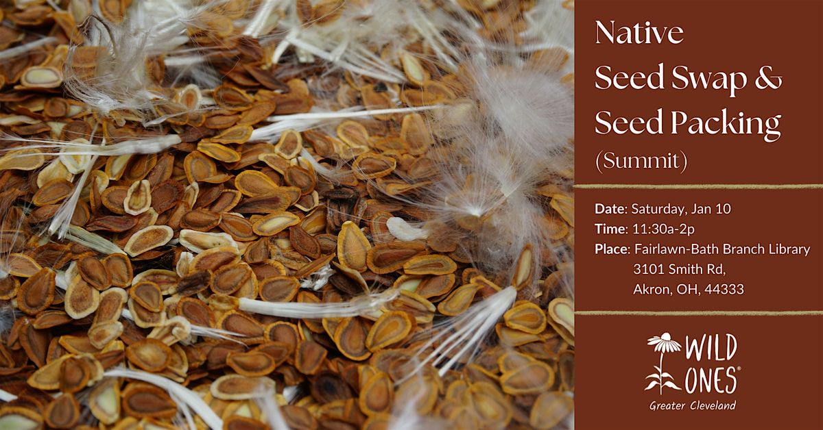 Native Seed Swap and Seed Packing (Summit), 10 January | Event in Akron | AllEvents