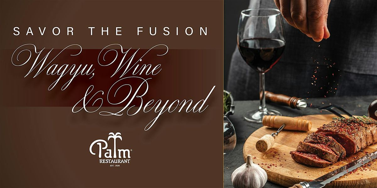 The Palm Wagyu, Wine & Beyond Dinner - Washington DC, 20 September | Event in Washington | AllEvents