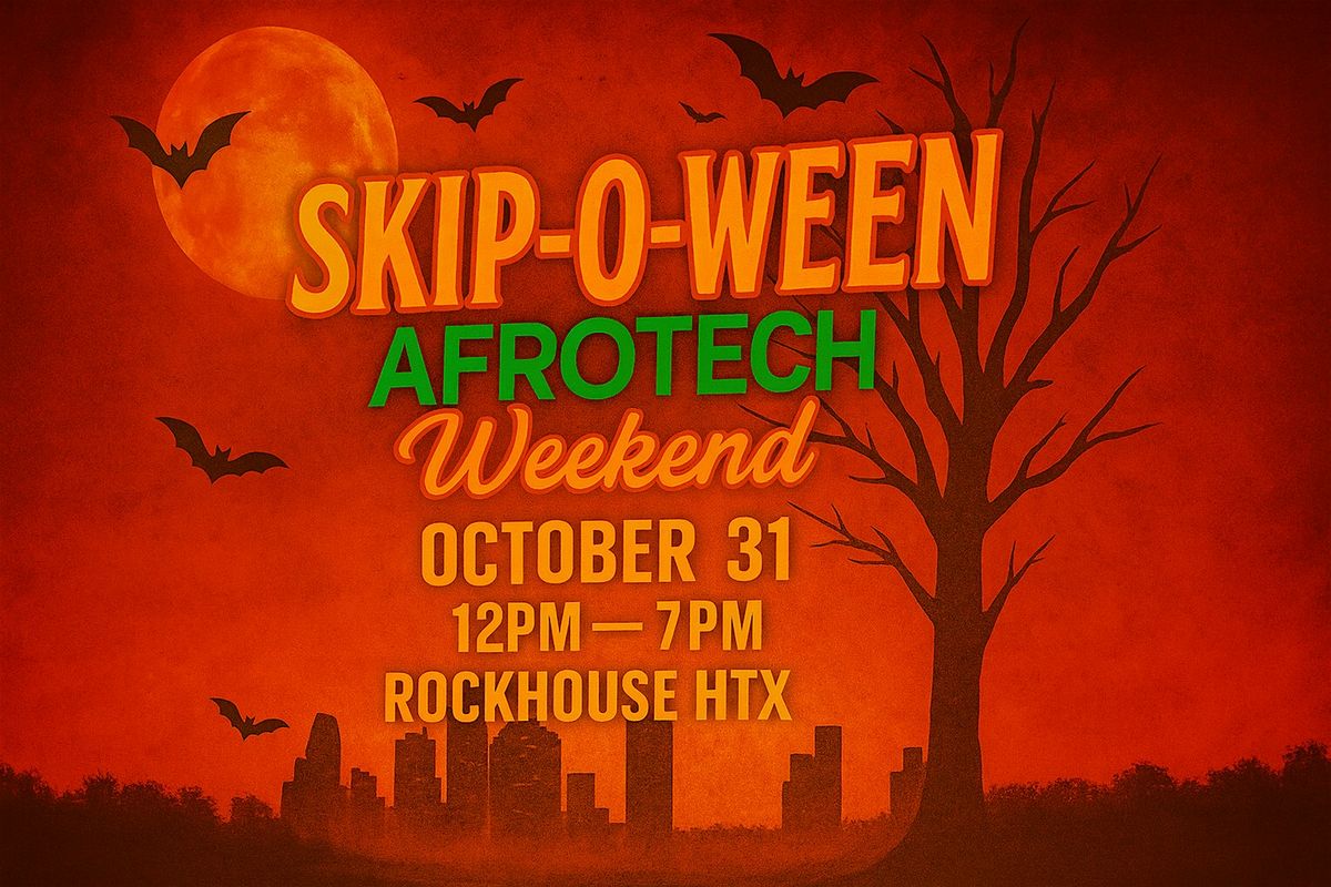 SKIP DAY (HOUSTON) SKIP-O-WEEN - Afrotech Weekend - OCT 31ST, 31 October | Event in Houston | AllEvents