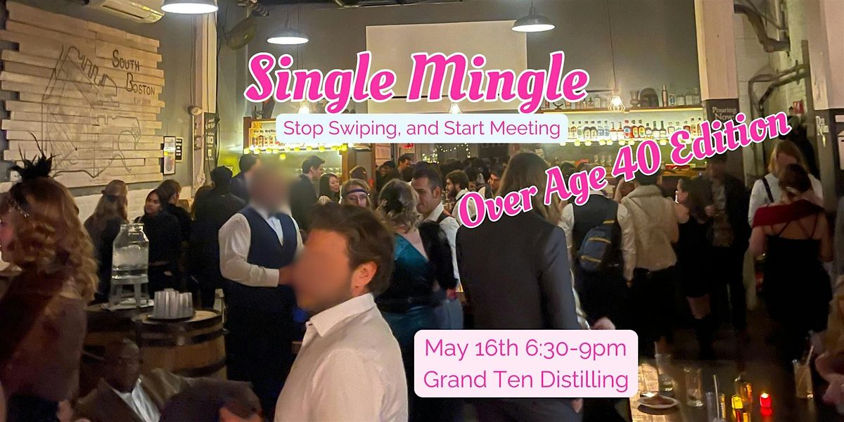 Single Mingle! (OVER AGE 40 EDITION), 16 May | Event in Boston | AllEvents