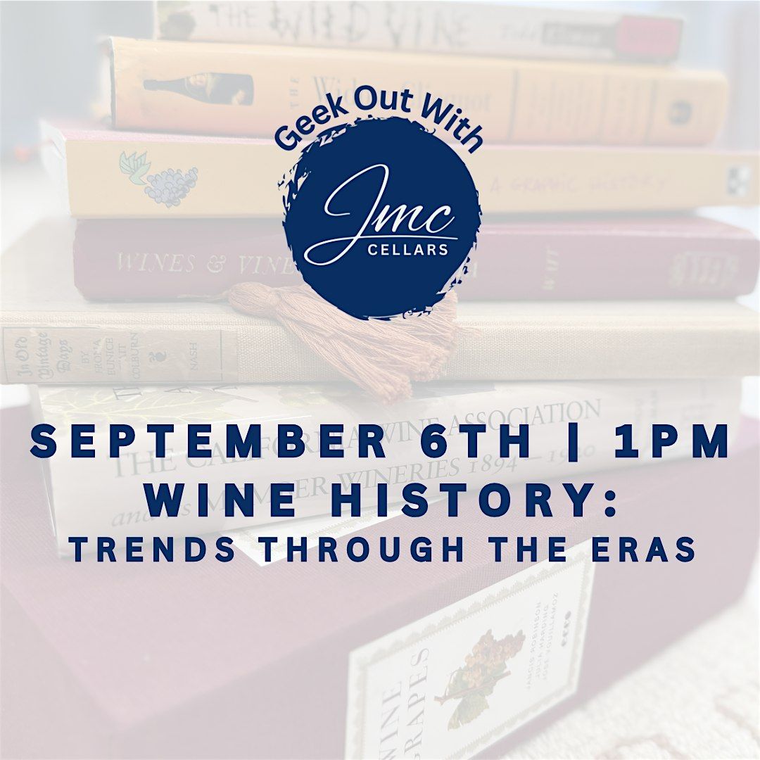 Geek Out: History- Wine Trends Through the Eras, 6 September | Event in Livermore | AllEvents