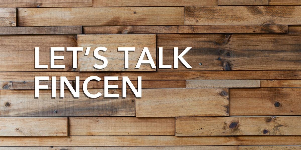 Let's Talk FinCEN - Rhinelander, WI, 30 October | Event in Rhinelander | AllEvents