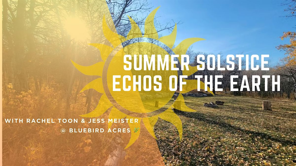 Summer Solstice Echos of the Earth | Event in Foothills | AllEvents