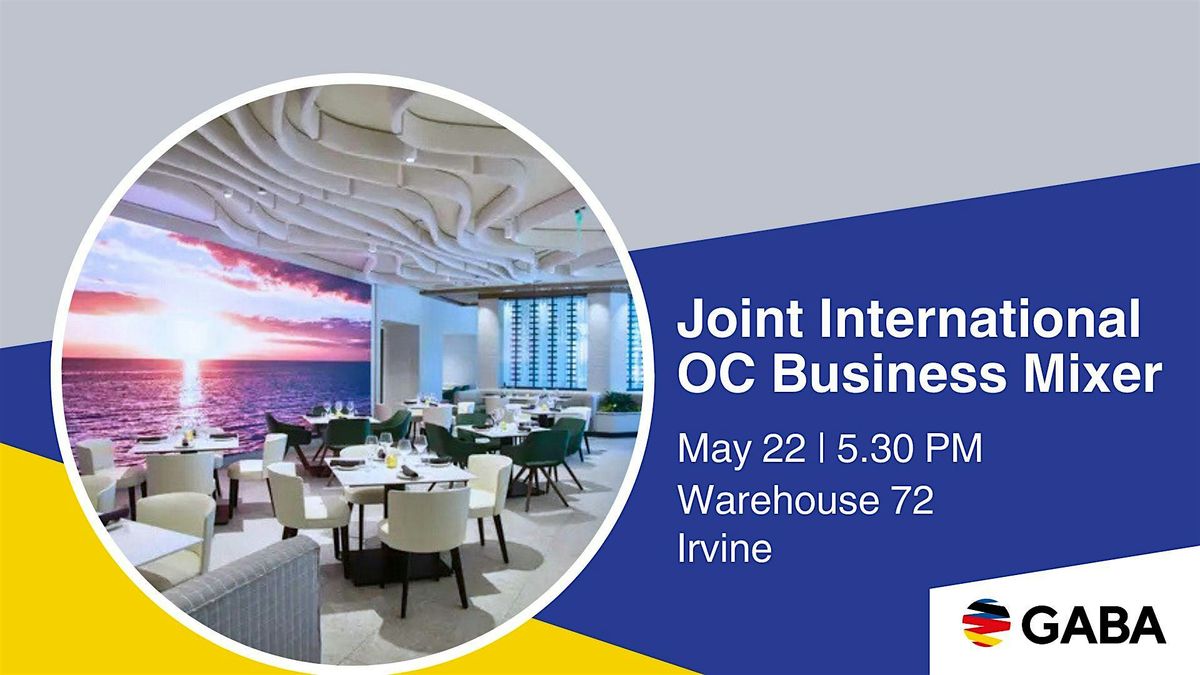 Joint International OC Business Mixer, 22 May | Event in Irvine | AllEvents