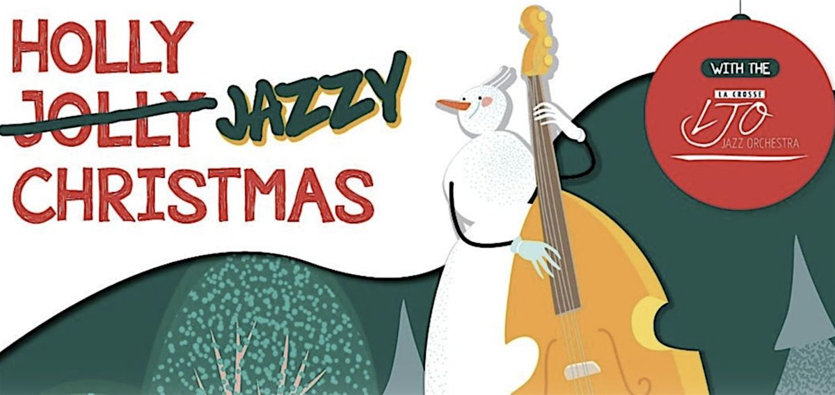 A Holly Jazzy Christmas with the La Crosse Jazz Orchestra, 11 December | Event in La Crosse | AllEvents