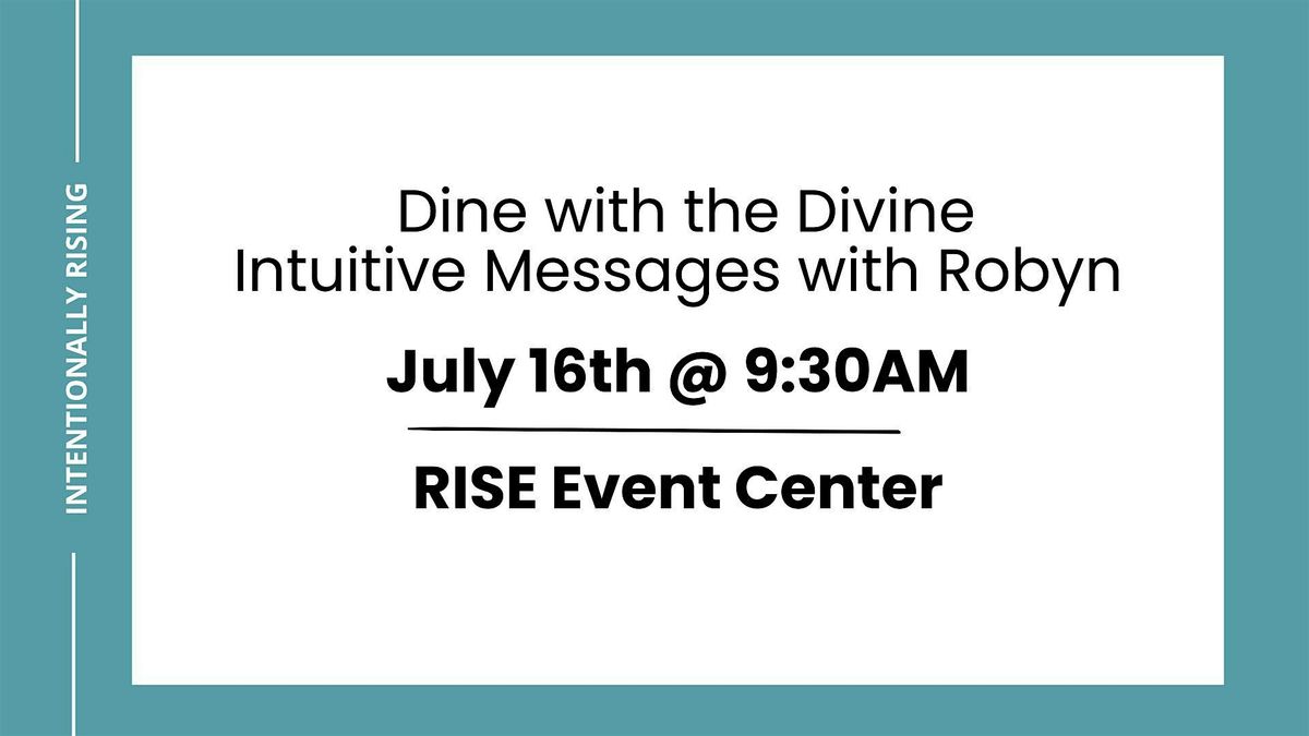 Intentionally Rising: Dine with the Divine Intuitive Messages with Robyn, 16 July | Event in Delaware | AllEvents