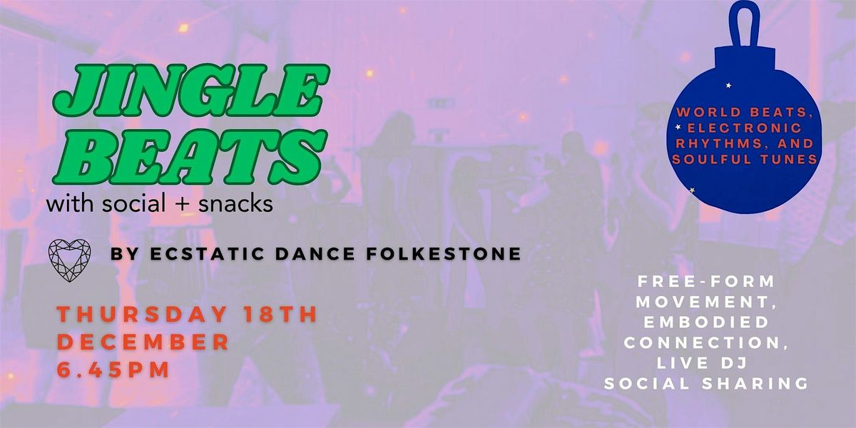 JINGLE BEATS  Ecstatic Dance + Community Social Folkestone, 18 December | Event in Folkestone | AllEvents