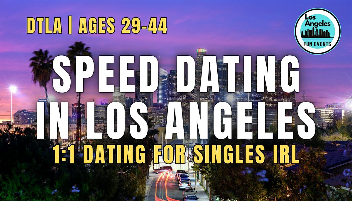 Speed Dating Los Angeles | DTLA | Ages 29-44, 11 June | Event in Los Angeles | AllEvents