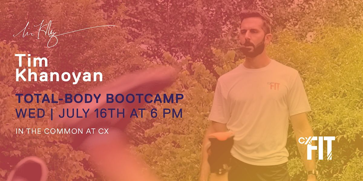 CX Fit -  Total Body Bootcamp with Tim Khanoyan, 16 July | Event in Cambridge | AllEvents