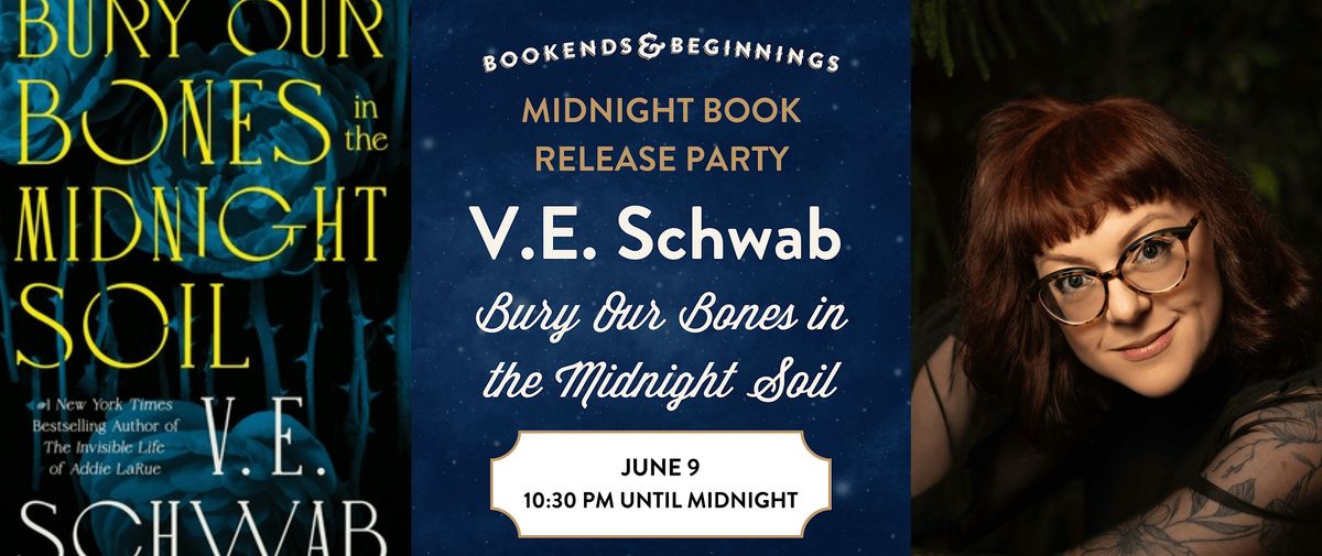 MIDNIGHT RELEASE PARTY! V.E. Schwab: "Bury Our Bones in the Midnight Soil", 9 June | Event in Evanston