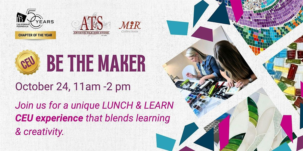 BE  THE MAKER - A Lunch & Learn CEU Event, 24 October | Event in San Carlos | AllEvents