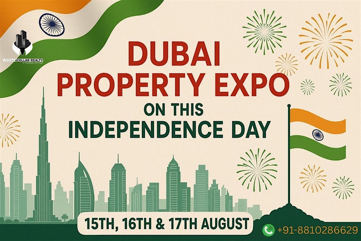 Celebrate Freedom at Dubai Property Expo in August, 15 August | Event in Gurugram | AllEvents