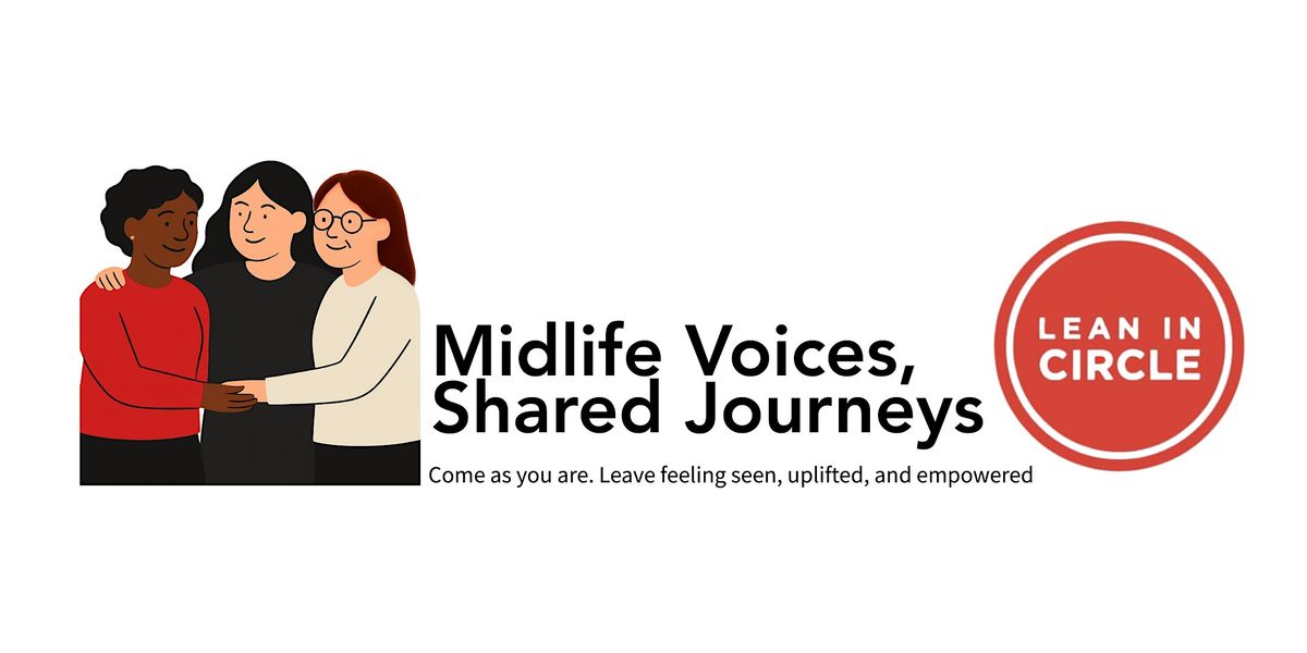 Midlife Voices, Shared Journeys -A Lean In Circle, 18 October | Event in Mississauga | AllEvents